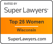 Rated by Super Lawyers | Top 25 Women | Wisconsin