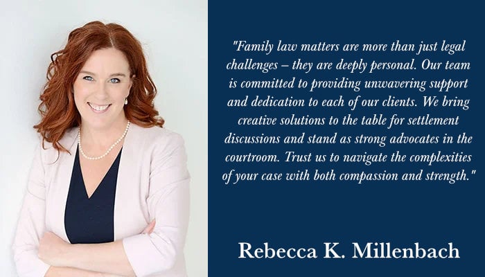 Quote from Rebecca K. Millenbach: Family law matters are more than just legal challenges - they are deeply personal. Our team is committed to providing unwavering support and dedication to each of our clients. We bring creative solutions to the table for settlement discussions and stand as strong advocates in the courtroom. Trust us to navigate the complexities of your case with both compassion and strength.